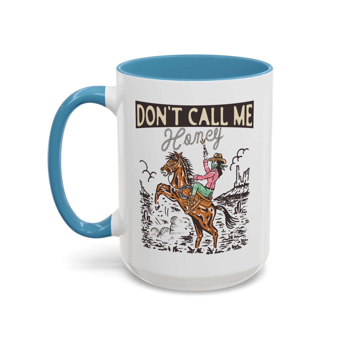 Accent Coffee Mug (11, 15oz) - Cowgirl Rodeo Western - Dont Call Me Honey