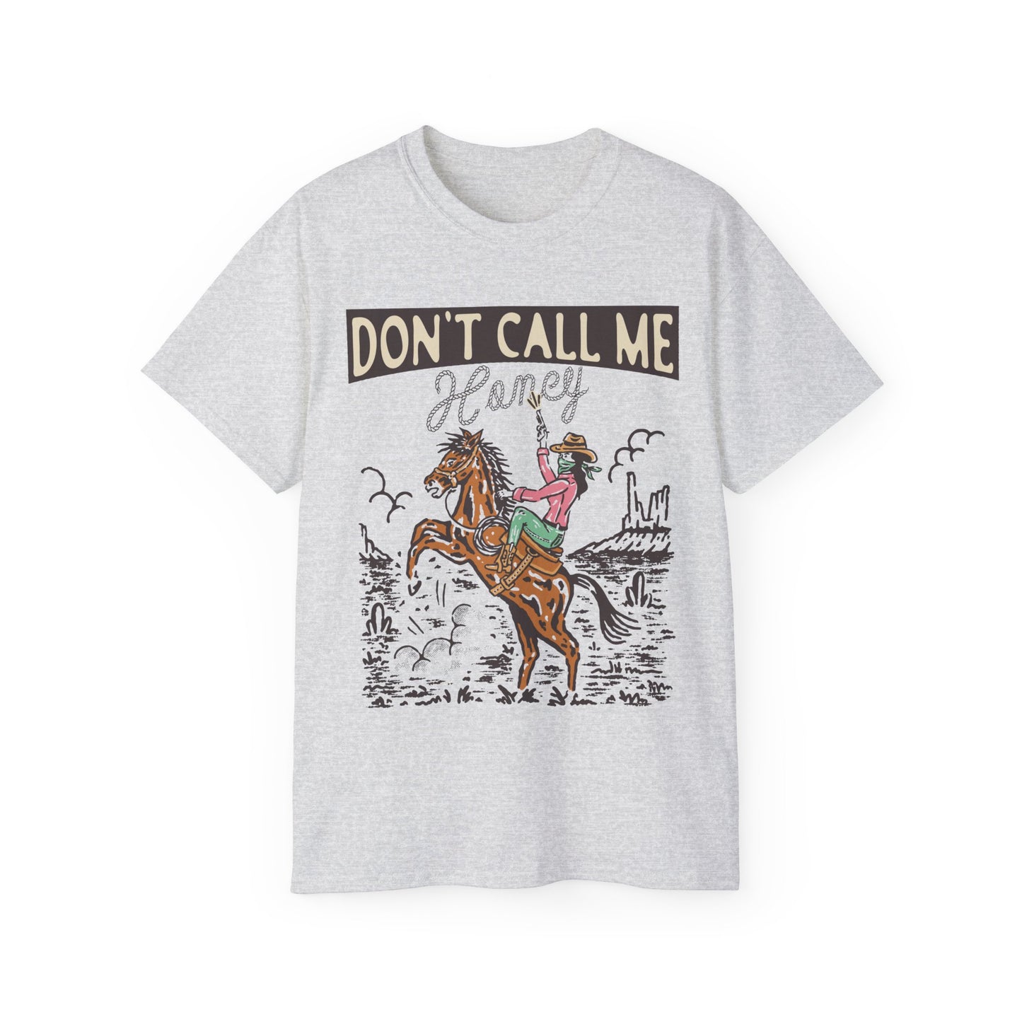 Dont Call Me Honey Cowgirl Tee
