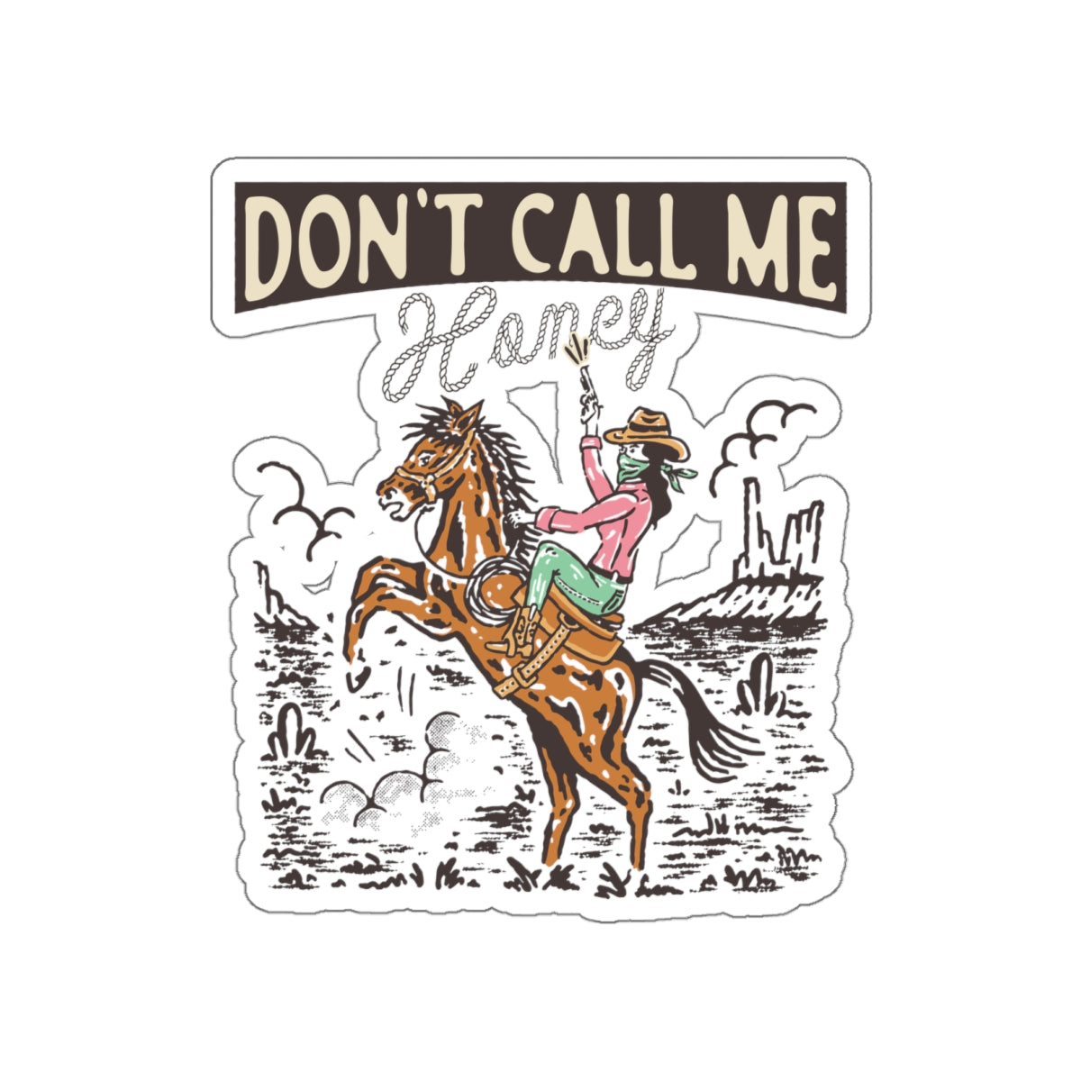 Die-cut stickers - Cowgirl Rodeo Western - Dont Call Me Honey