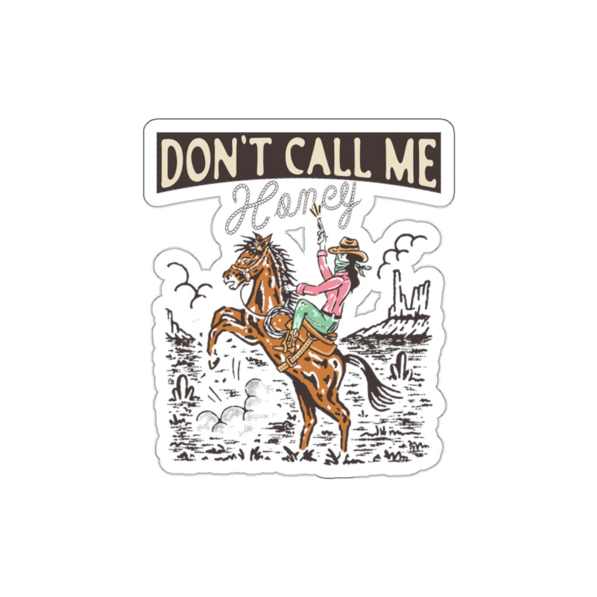 Die-cut stickers - Cowgirl Rodeo Western - Dont Call Me Honey