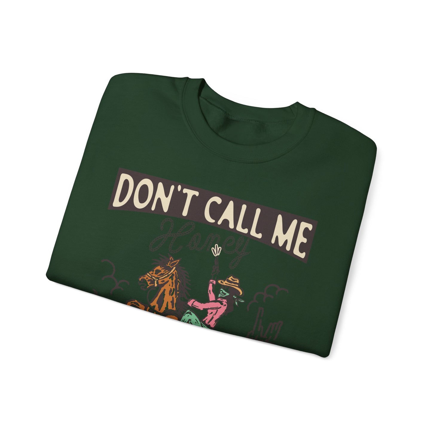 Crewneck Sweatshirt - Cowgirl Rodeo Western - Dont Call Me Honey