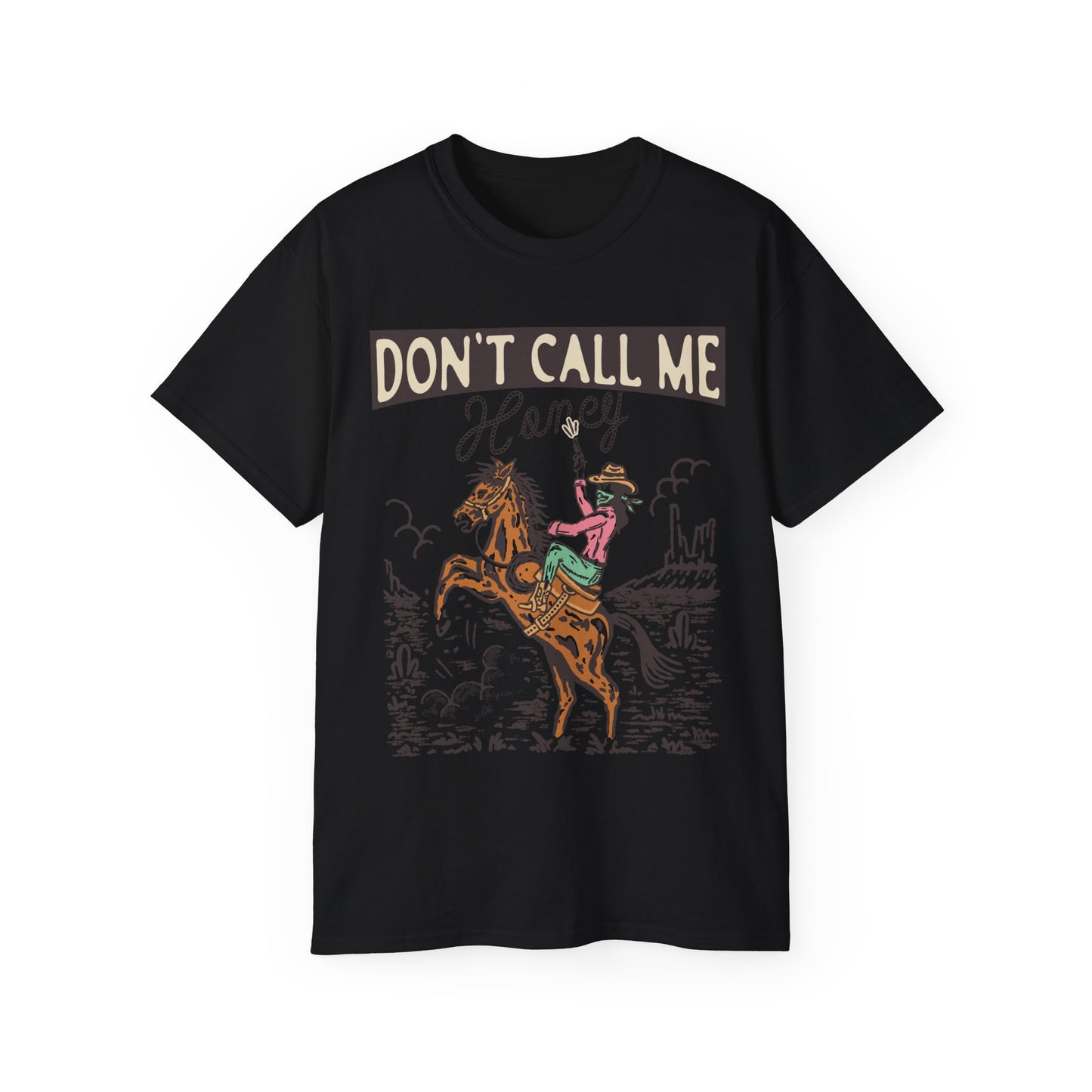 Dont Call Me Honey Cowgirl Tee