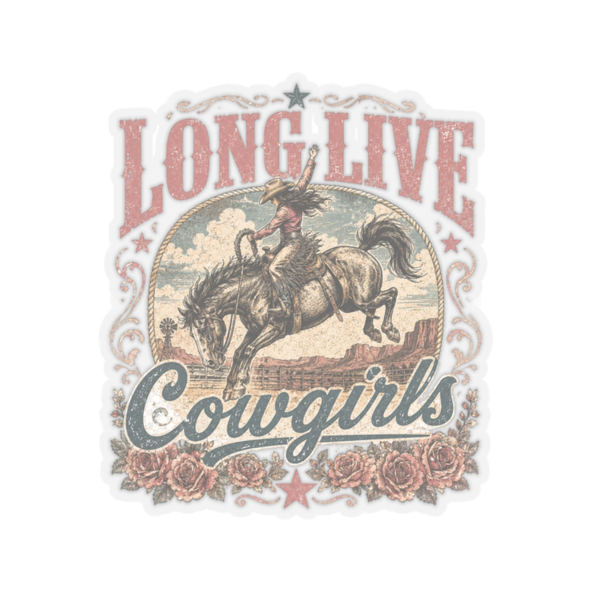 Kiss-Cut Sticker — Long live cowgirls rodeo spirit