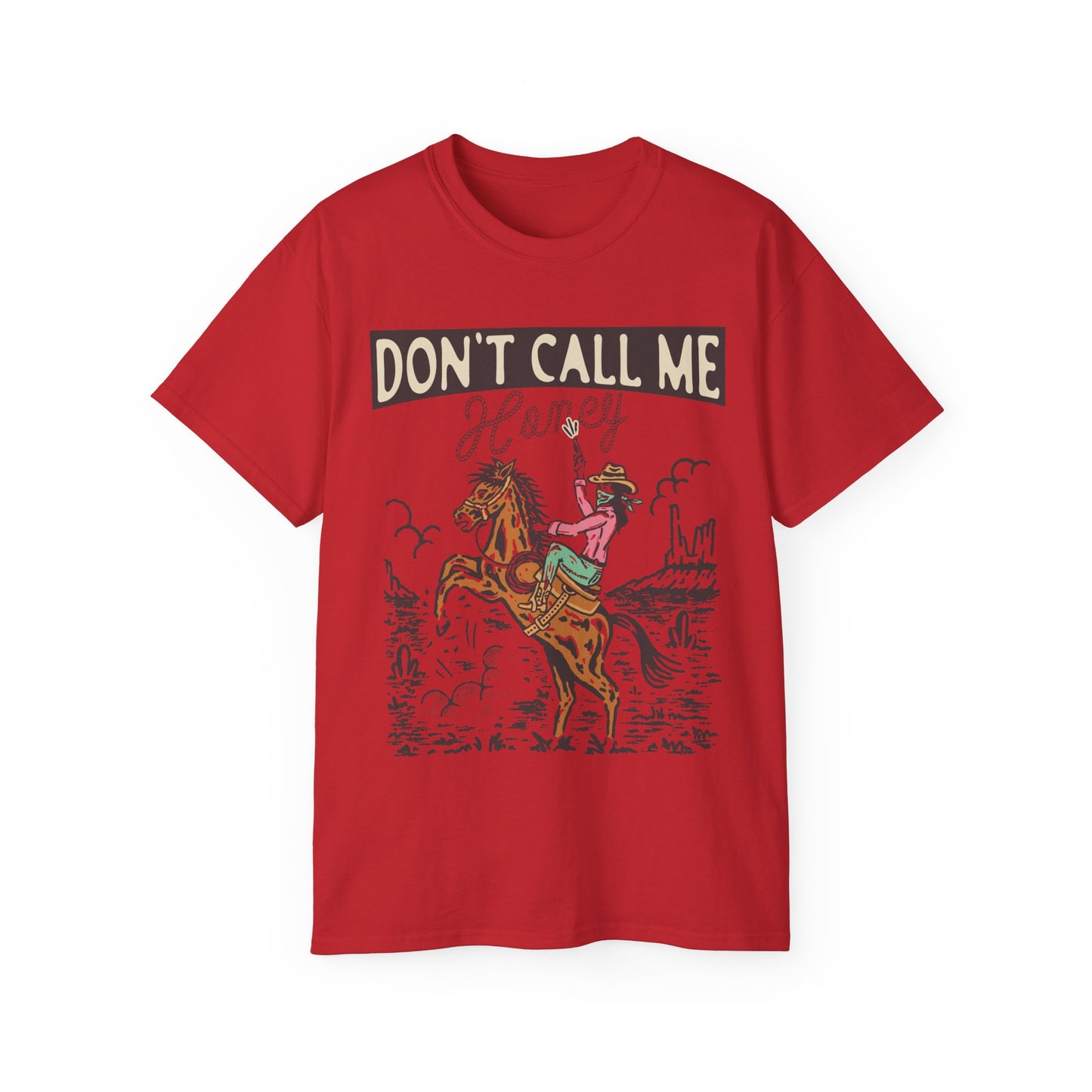 Dont Call Me Honey Cowgirl Tee