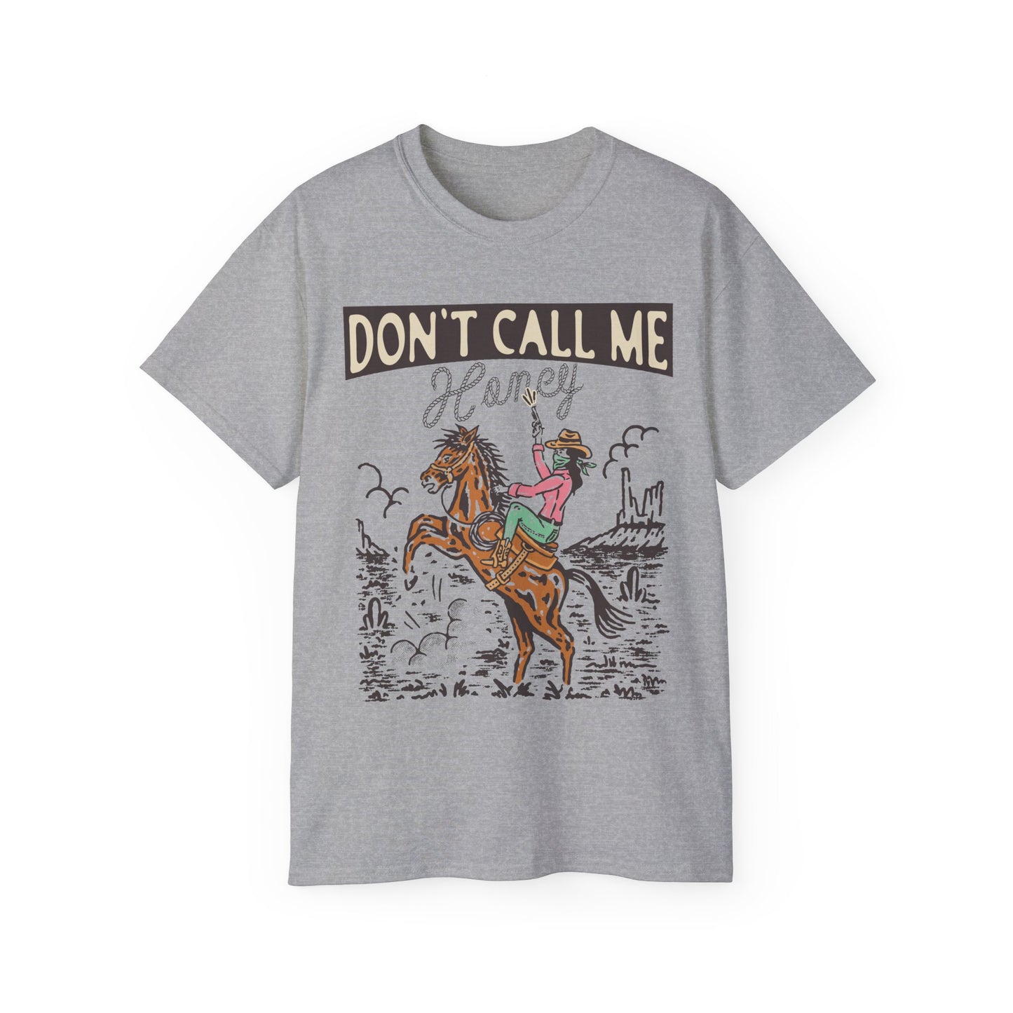 Dont Call Me Honey Cowgirl Tee