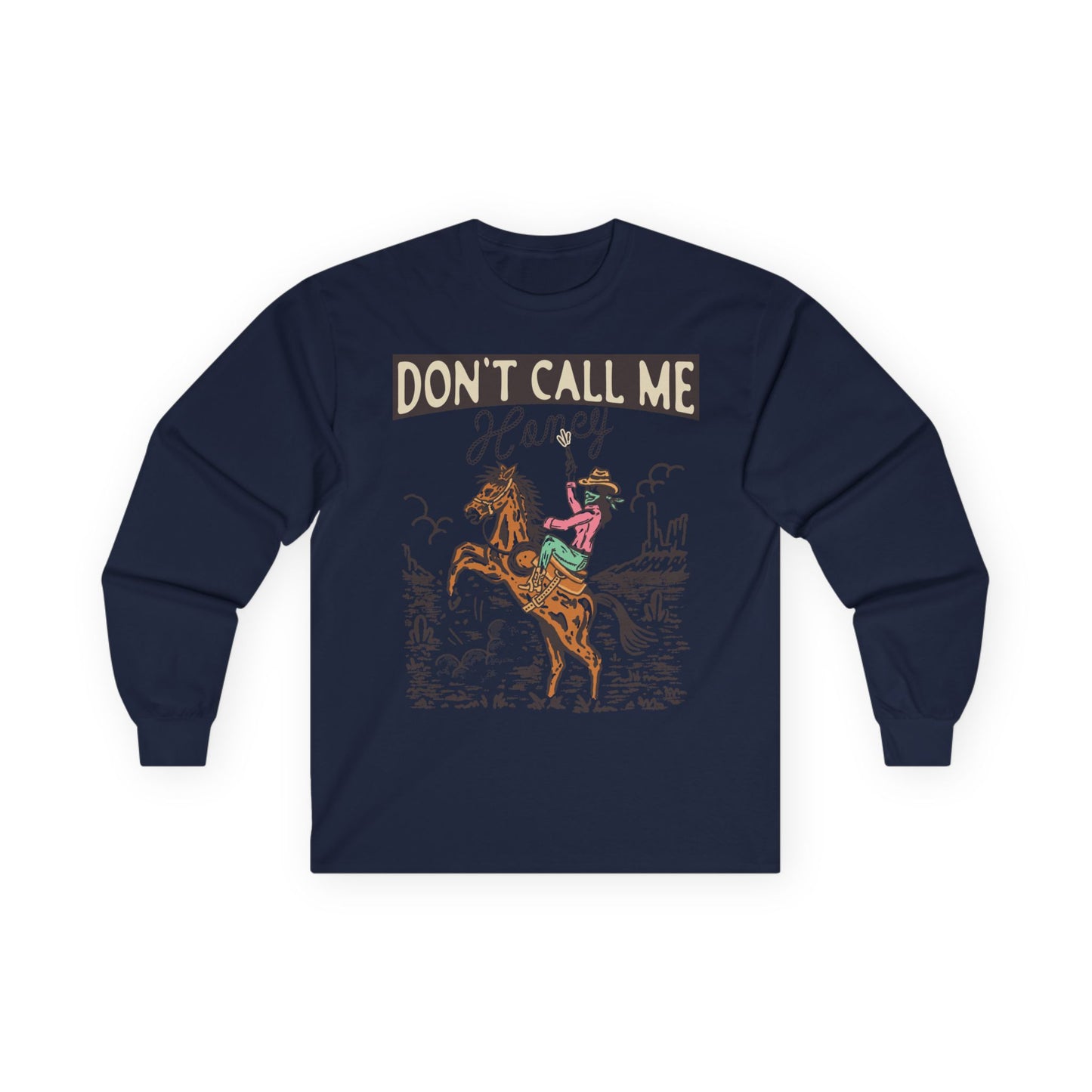 Unisex Ultra Cotton Long Sleeve Tee - Cowgirl Rodeo Western - Dont Call Me Honey