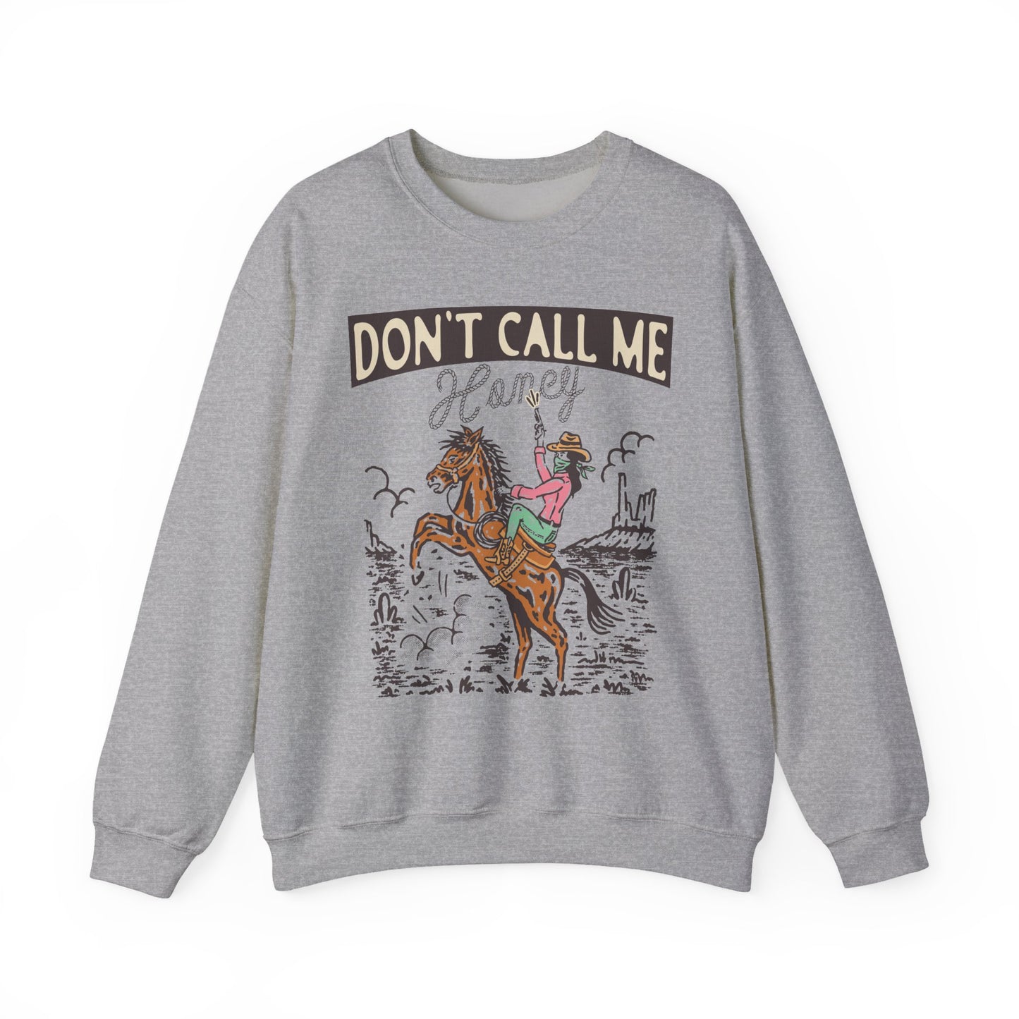 Crewneck Sweatshirt - Cowgirl Rodeo Western - Dont Call Me Honey