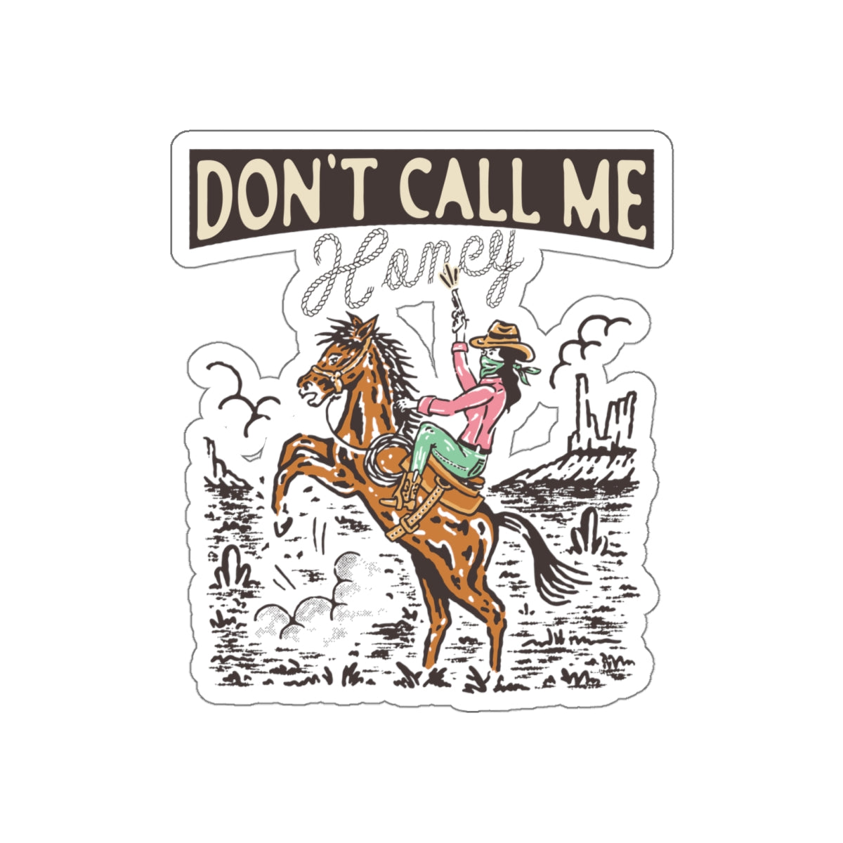 Die-cut stickers - Cowgirl Rodeo Western - Dont Call Me Honey