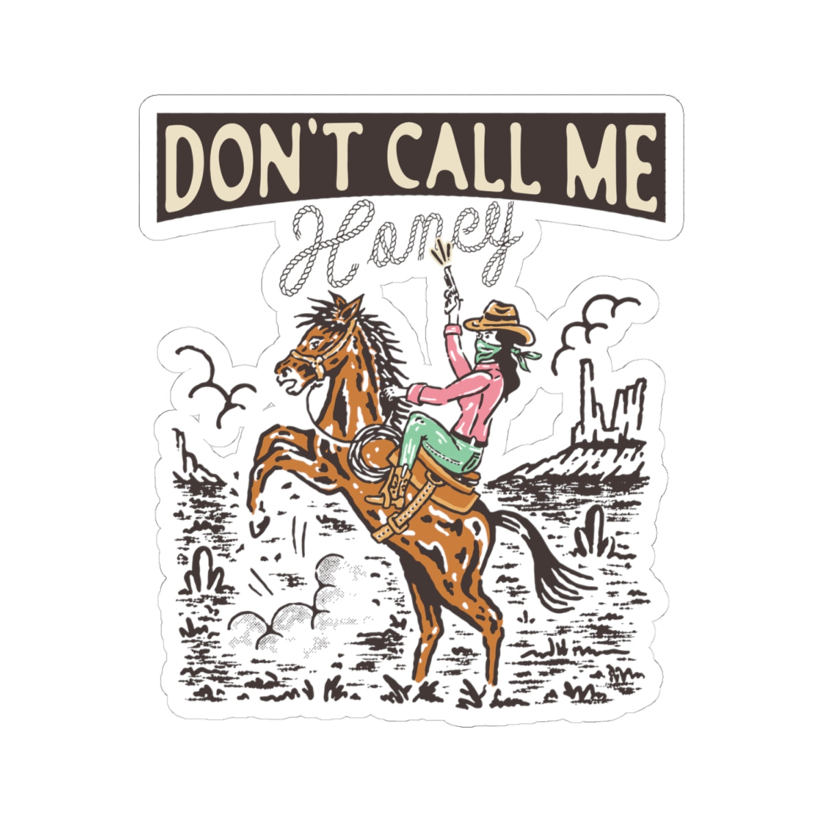 Kiss-Cut Stickers - Cowgirl Rodeo Western - Dont Call Me Honey