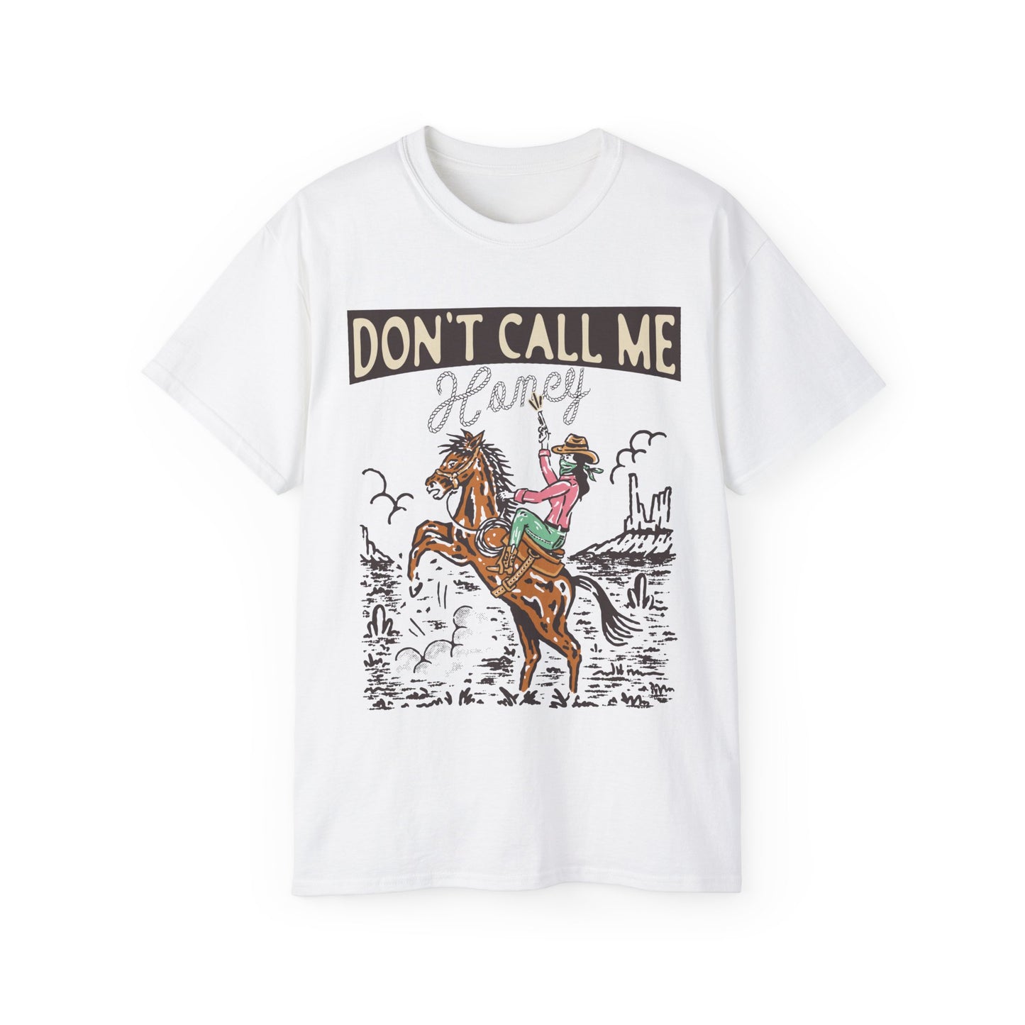 Dont Call Me Honey Cowgirl Tee