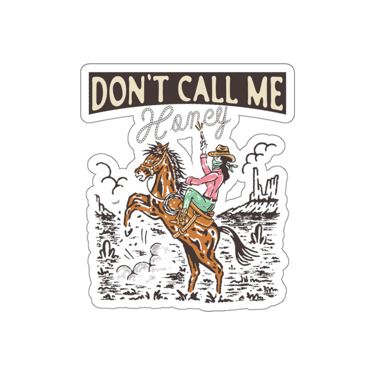Die-cut stickers - Cowgirl Rodeo Western - Dont Call Me Honey