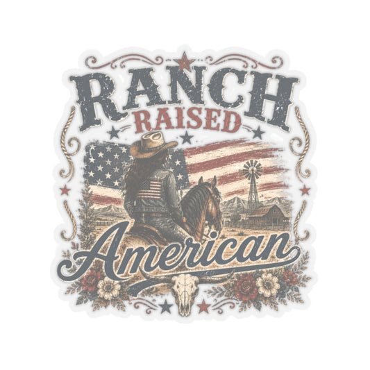 Kiss-Cut Sticker — Raised on a ranch, American spirit