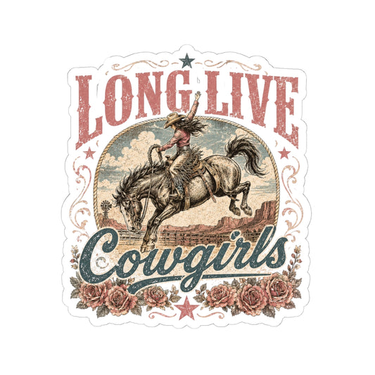 Kiss-Cut Sticker — Long live cowgirls rodeo spirit