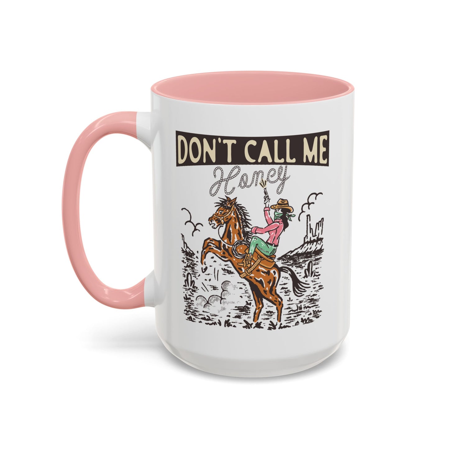 Accent Coffee Mug (11, 15oz) - Cowgirl Rodeo Western - Dont Call Me Honey