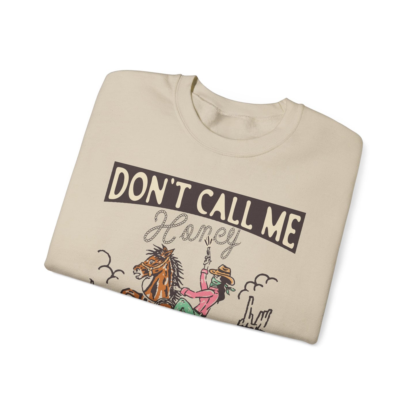 Crewneck Sweatshirt - Cowgirl Rodeo Western - Dont Call Me Honey