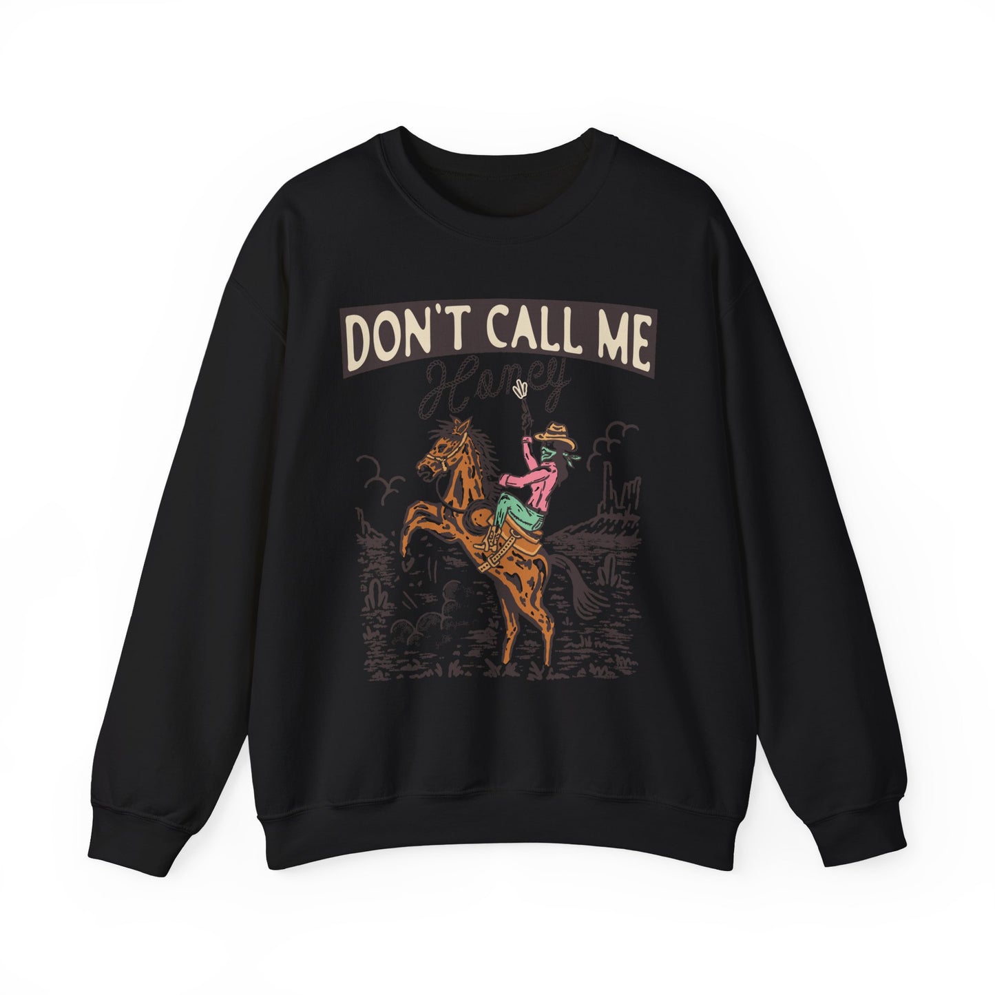 Crewneck Sweatshirt - Cowgirl Rodeo Western - Dont Call Me Honey